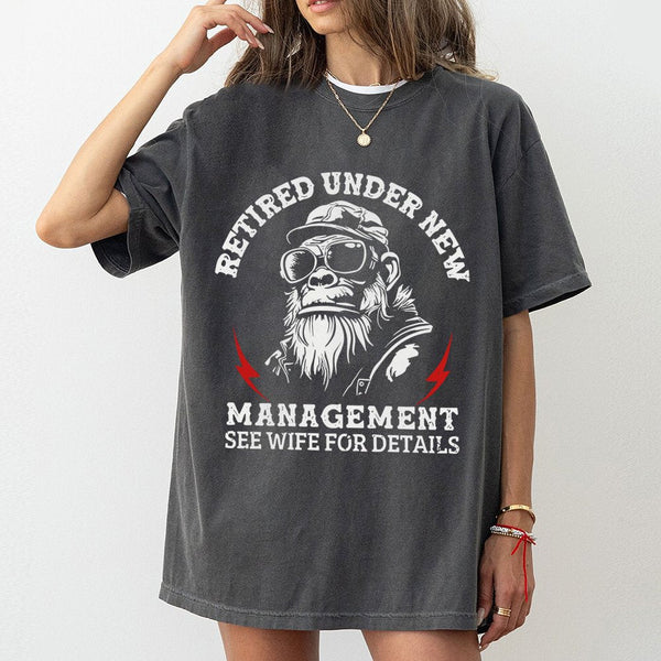 Retired Under New Management T-Shirt | Funny Monkey Retirement Gift | Premium Soft Cotton | Humor Apparel for Men and Retiree
