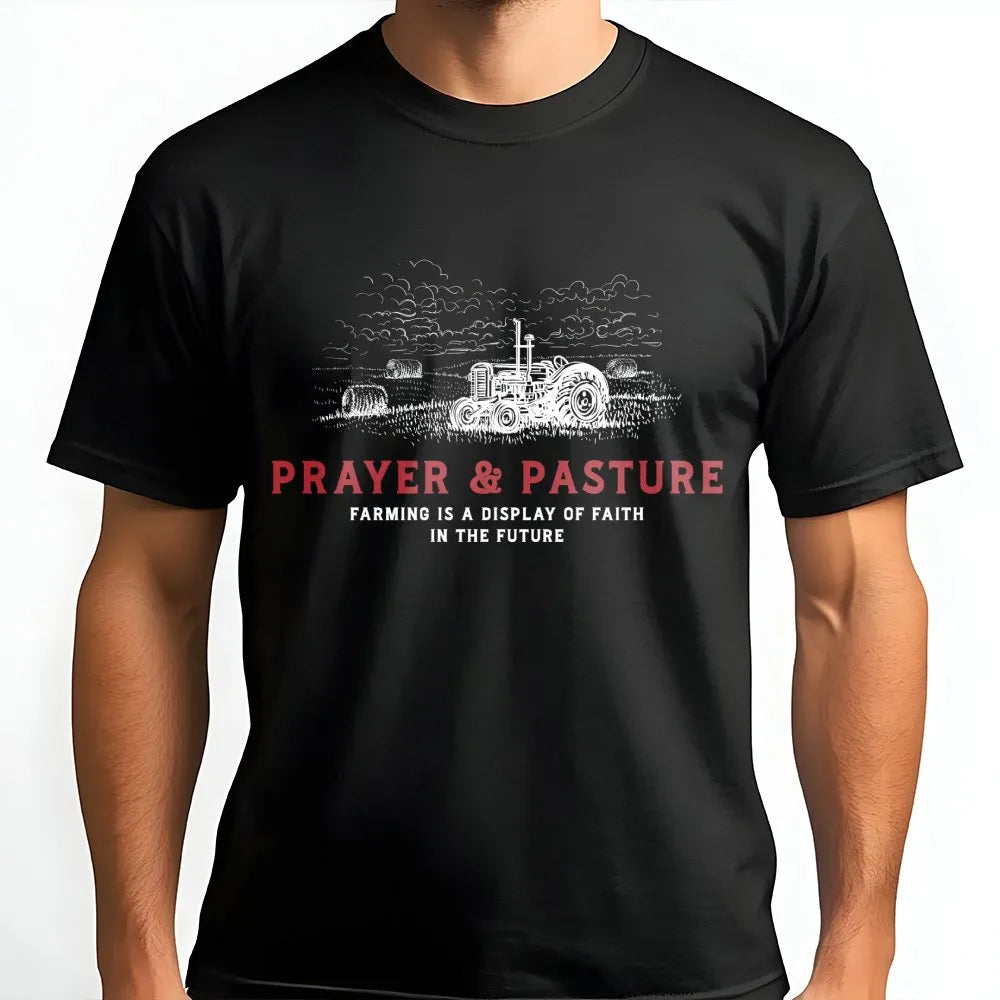 Prayer And Pasture T-Shirt | Faith Based Farm Quote | Premium Soft Cotton Apparel | Christian Farmer Gift for Men and Women