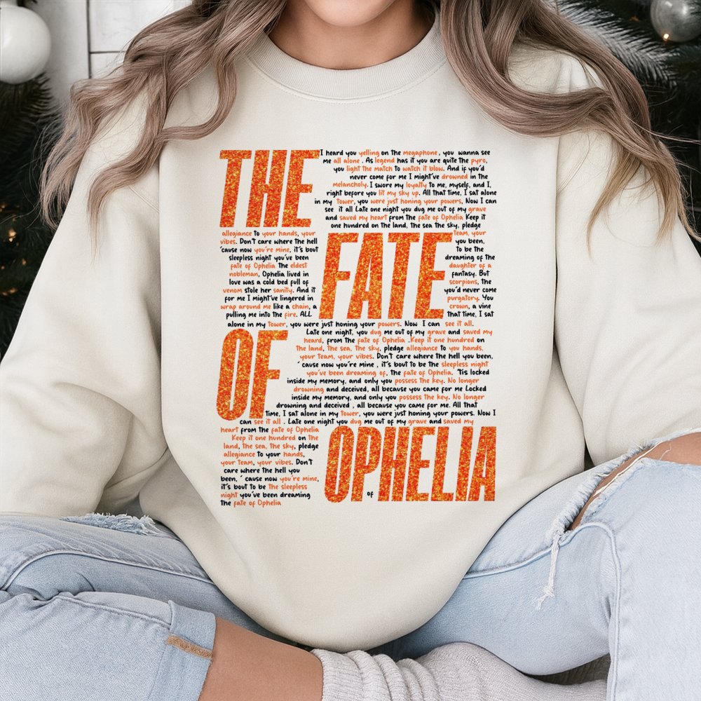 The Fate Of Ophelia Lyric Sweatshirt | Typography Music Graphic Design | Premium Cotton Blend | Gift For Indie Music Lovers