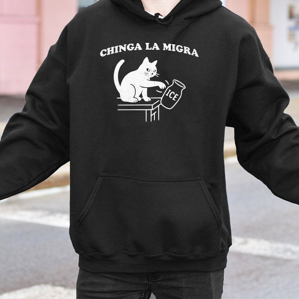 Chinga La Migra Hoodie | Funny Cat Pushing ICE Jar Graphic | Soft Cotton Blend Unisex Sweatshirt | Activist Protest Gift