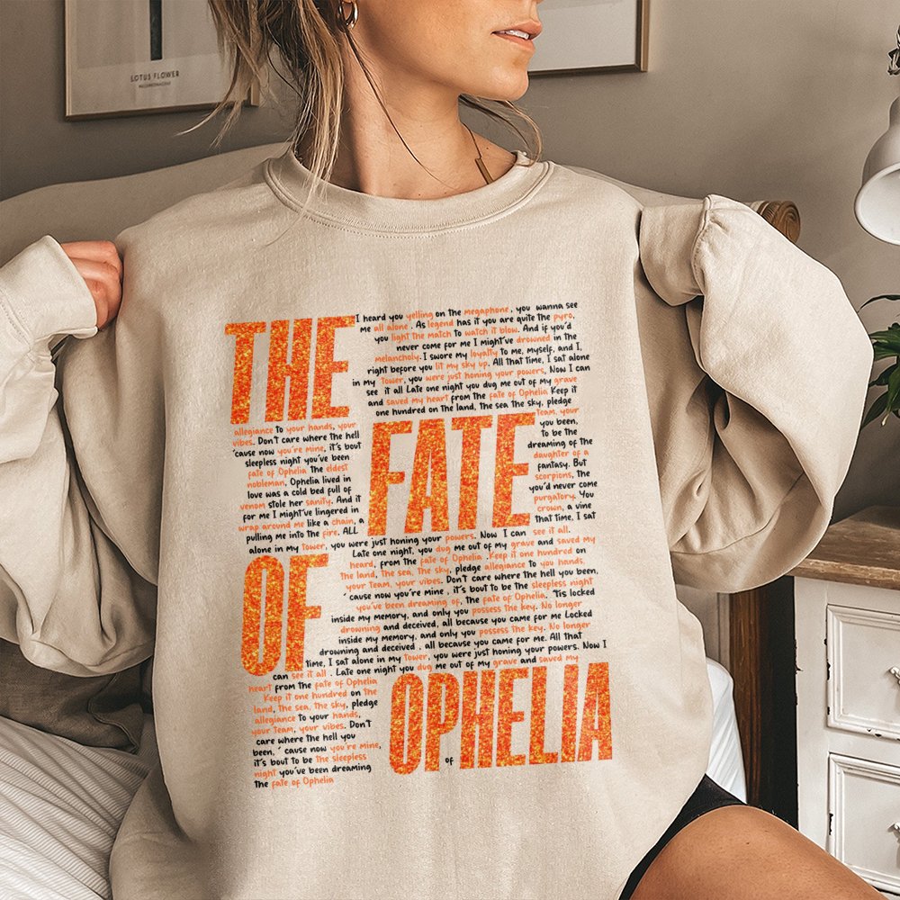 The Fate Of Ophelia Lyric Sweatshirt | Typography Music Graphic Design | Premium Cotton Blend | Gift For Indie Music Lovers