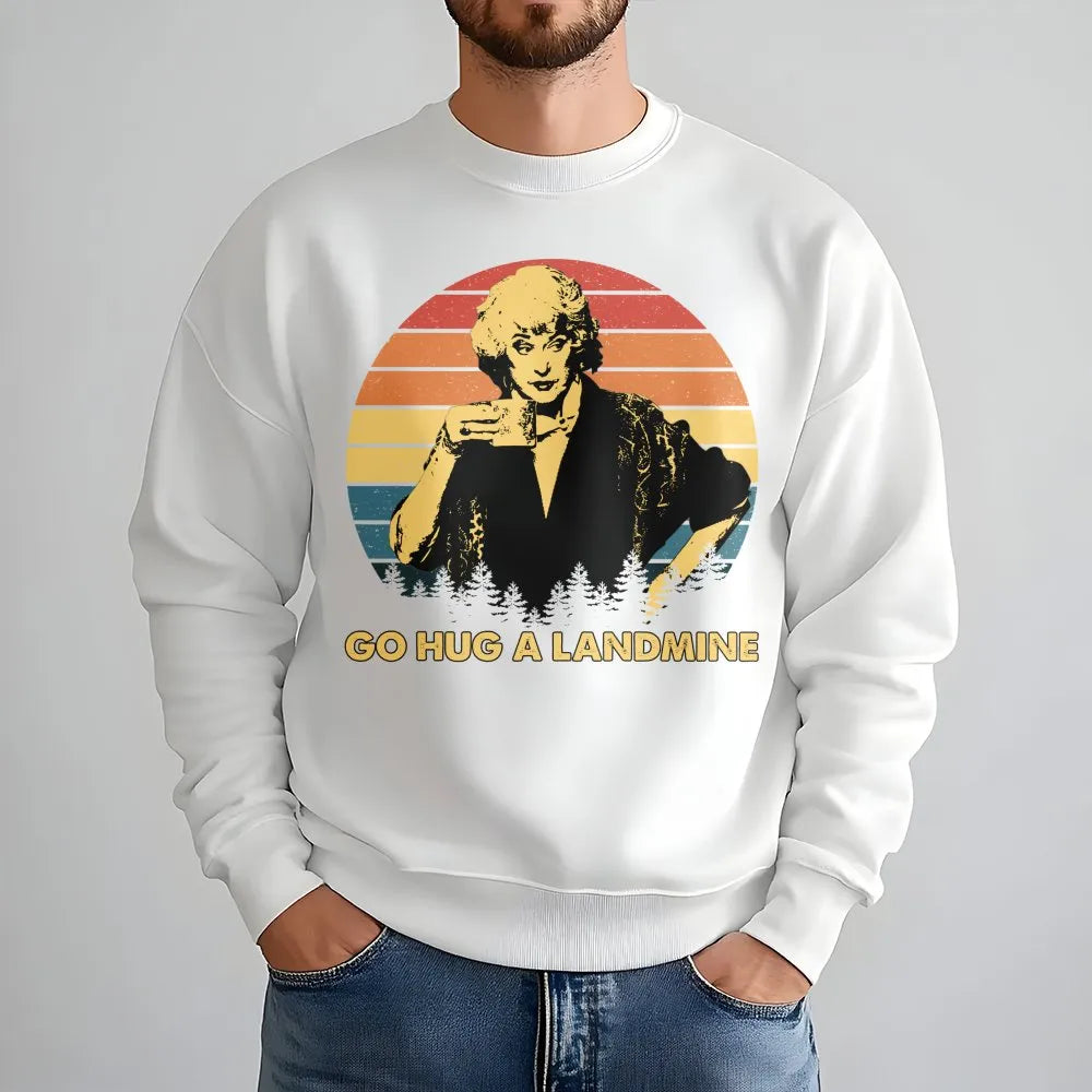 Go Hug A Landmine Sweatshirt | Sarcastic Retro 80s TV Character Graphic | Premium Cotton Blend | Funny Gift For 90s Sitcom Fa