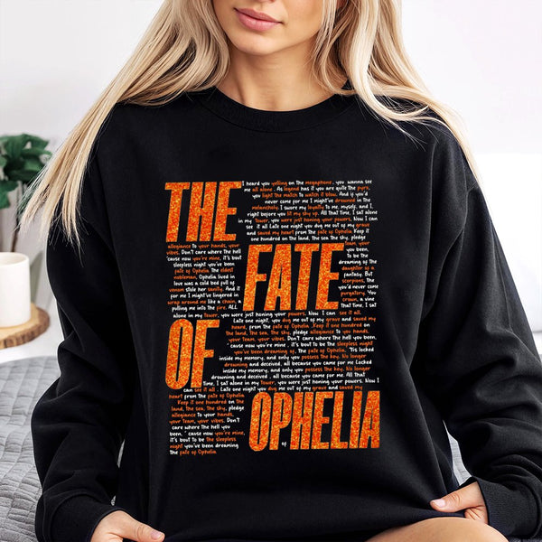 The Fate Of Ophelia Lyric Sweatshirt | Typography Music Graphic Design | Premium Cotton Blend | Gift For Indie Music Lovers