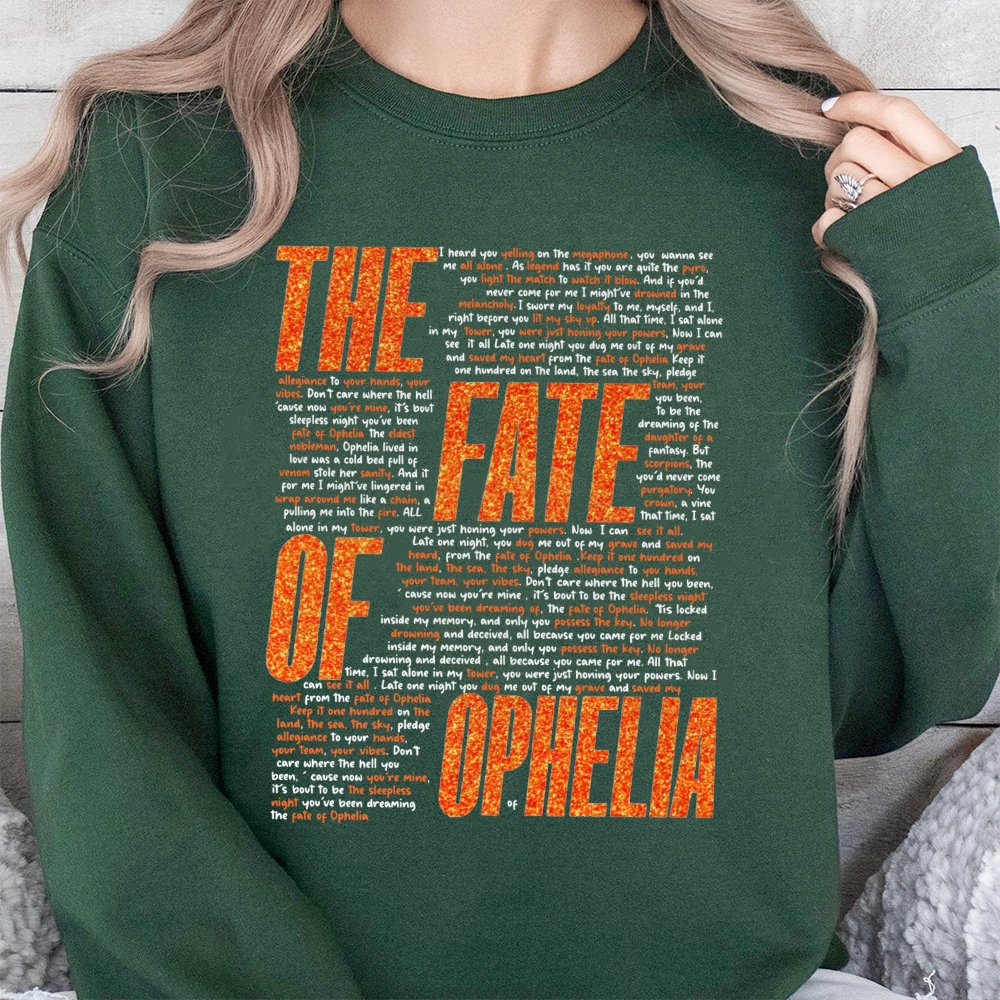 The Fate Of Ophelia Lyric Sweatshirt | Typography Music Graphic Design | Premium Cotton Blend | Gift For Indie Music Lovers
