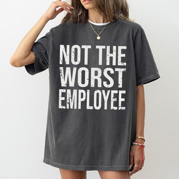 Not The Worst Employee T-Shirt | Funny Sarcastic Work Humor Graphic | 100% Cotton Premium Unisex Tee | Perfect Gift for Cowor