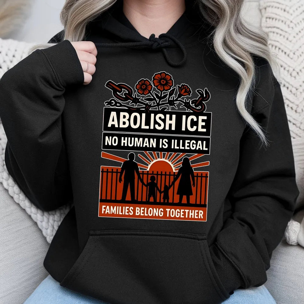 Abolish ICE Hoodie | No Human Is Illegal Human Rights Design | Premium Cotton-Blend Fleece | Activist Gift for Social Justice