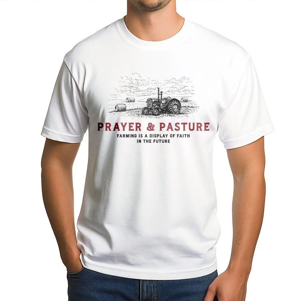 Prayer And Pasture T-Shirt | Faith Based Farm Quote | Premium Soft Cotton Apparel | Christian Farmer Gift for Men and Women