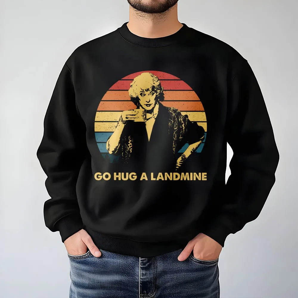 Go Hug A Landmine Sweatshirt | Sarcastic Retro 80s TV Character Graphic | Premium Cotton Blend | Funny Gift For 90s Sitcom Fa