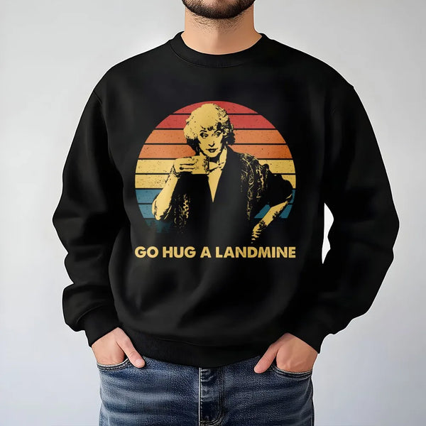 Go Hug A Landmine Sweatshirt | Sarcastic Retro 80s TV Character Graphic | Premium Cotton Blend | Funny Gift For 90s Sitcom Fa