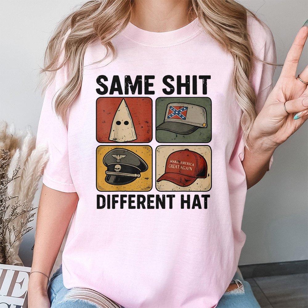 Same Shit Different Hat T-Shirt | Anti-Trump Graphic | Premium 100% Cotton Tee | Activist Protest Apparel For Men & Women